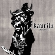 Kavrila: Heretics I
