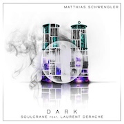 Matthias Schwengler: Dark – mit SOULCRANE feat. Laurent Derache