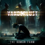 Vanderlust: The Human Farm