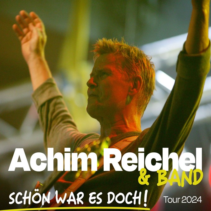 ACHIM REICHEL | TOUR 2024