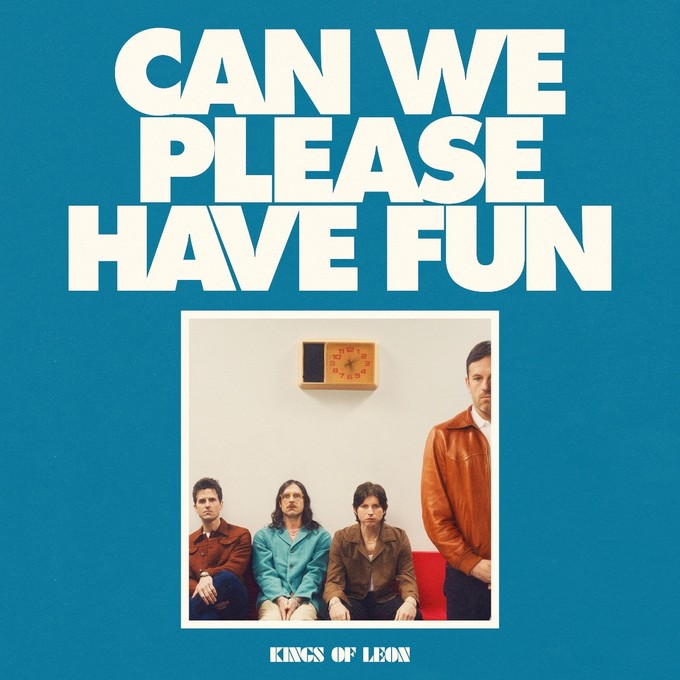 KINGS OF LEON | CAN WE PLEASE HAVE FUN