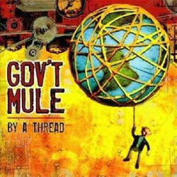 Gov’t Mule – By A Thread