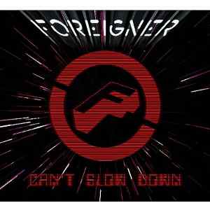 Foreigner Can't Slow Down
