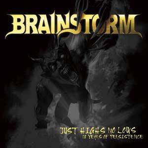Brainstorm: Just Highs No Lows
