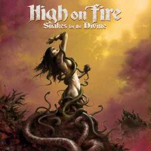High On Fire: Snakes For The Devine