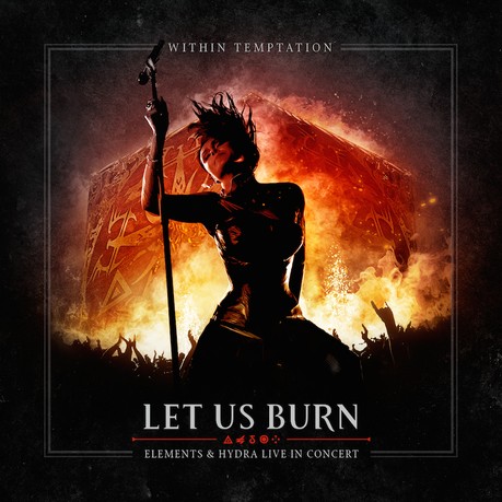 WITHIN TEMPTATION - 2014 - Let Us Burn – Elements & Hydra Live In Concert