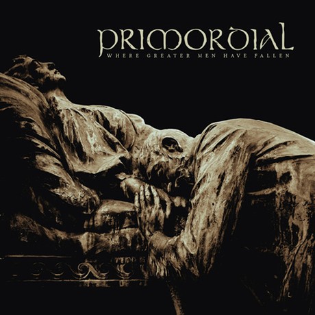 PRIMORDIAL - 2014 - Where Greater Men Have Fallen